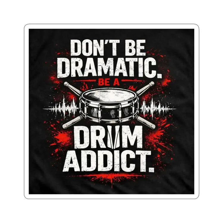 Drum Addict Kiss-Cut Decal from Drum Addict Apparel by Yggdrasils Wood, 2x2 inches, featuring bold drum-themed design.