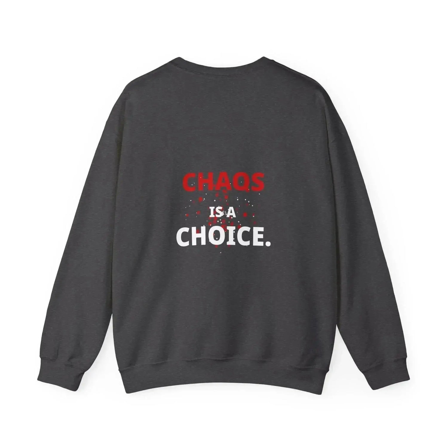 Dark heather crewneck sweatshirt by Drum Addict Apparel featuring the "Chaos Is A Choice" design.