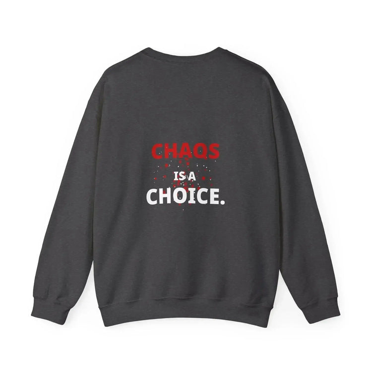 Dark heather crewneck sweatshirt by Drum Addict Apparel featuring the "Chaos Is A Choice" design.