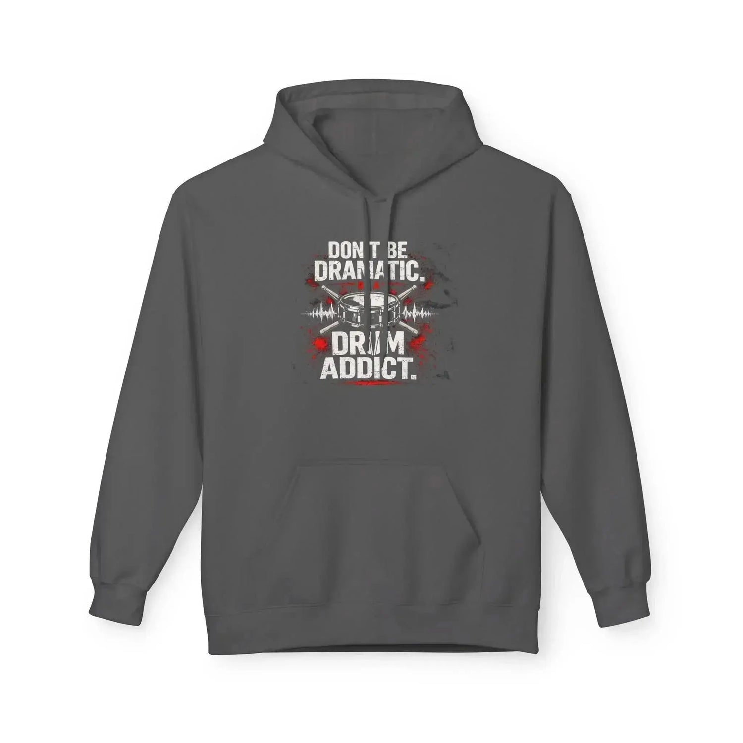 Charcoal hoodie from Drum Addict Apparel by Yggdrasils Wood featuring "Dont Be Dramatic" and drum addict graphic.
