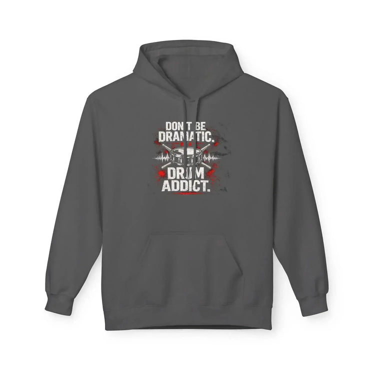 Charcoal hoodie from Drum Addict Apparel by Yggdrasils Wood featuring "Dont Be Dramatic" and drum addict graphic.